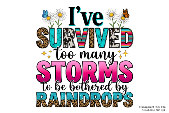 Transforming Resilience into Design: A Guide to the I ve Survived Too Many Storms PNG